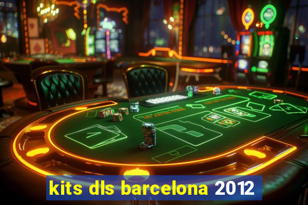 kits dls barcelona 2012